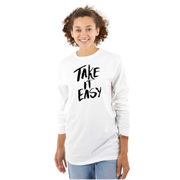 Take it Easy Pretty Fun Inspiring Long Sleeve TShirt Men Women Brisco Brands X