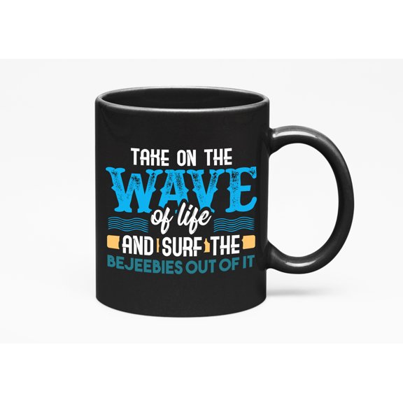 Take on the Wave of Life, Black 11oz Ceramic Mug