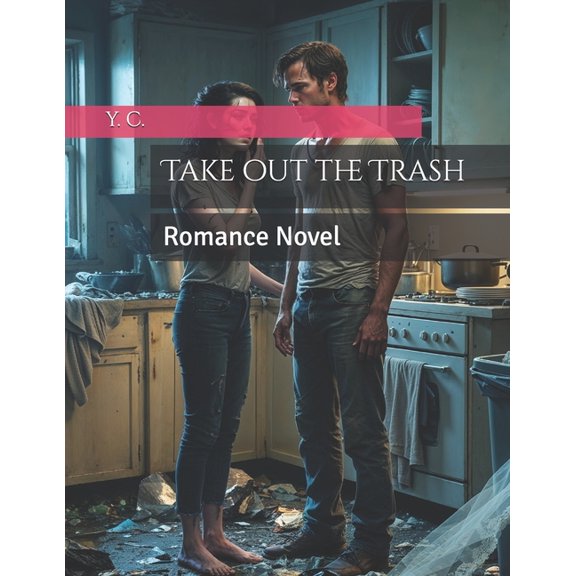 Take out the Trash: Romance Novel, (Paperback)