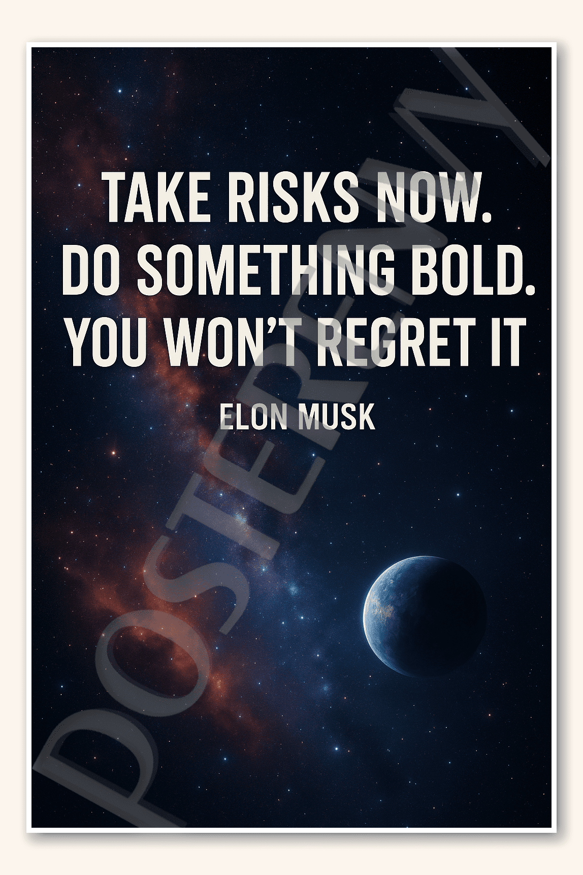 Take risks now Do something bold You won't regret it - Elon Musk Poster ...