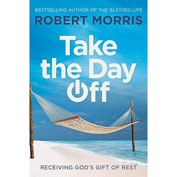 Pre-Owned Take the Day Off: Receiving God's Gift of Rest (Hardcover) 1546010165 9781546010166