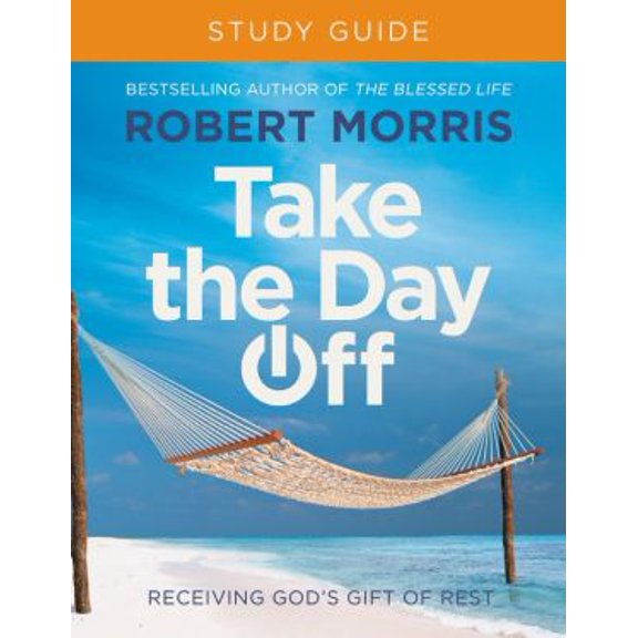 Pre-Owned Take the Day Off Study Guide (Study Guide): Receiving God's Gift of Rest Paperback