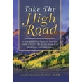 thumbnail image 1 of Take the High Road: It's Not Where You Begin It's How You Finish; a Must Read for Those with Disabilities and Addictions, (Hardcover), 1 of 1
