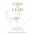 thumbnail image 1 of Take the Lead: How every woman can take the lead in her life, her community, and her world., (Hardcover), 1 of 1