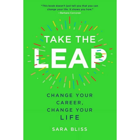 Take the Leap : Change Your Career, Change Your Life (Paperback)