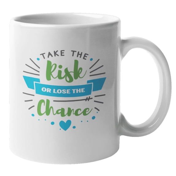 Take the Risk or Lose the Chance Coffee & Tea Mug for Entrepreneur (11oz)
