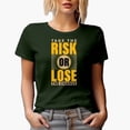 thumbnail image 1 of Take the Risk or Lose the Change, Military Green T-Shirt, 2XL, 1 of 5