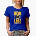 thumbnail image 1 of Take the Risk or Lose the Change, Royal Blue T-Shirt, XL, 1 of 5
