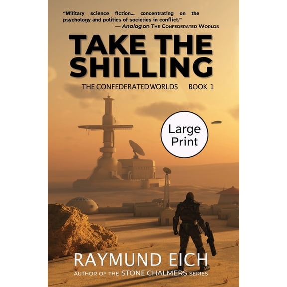 Take the Shilling (The Confederated Worlds Book 1): Large Print Edition, (Paperback)