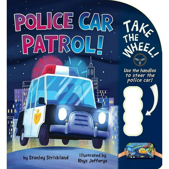 Take the Wheel! Police Car Patrol!, (Board Book)