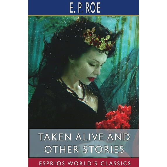 Taken Alive and Other Stories (Esprios Classics): Autobiography, (Paperback)