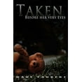 thumbnail image 1 of Taken: Before her very Eyes  Paperback  0988061228 9780988061224 Wade Faubert, 1 of 1