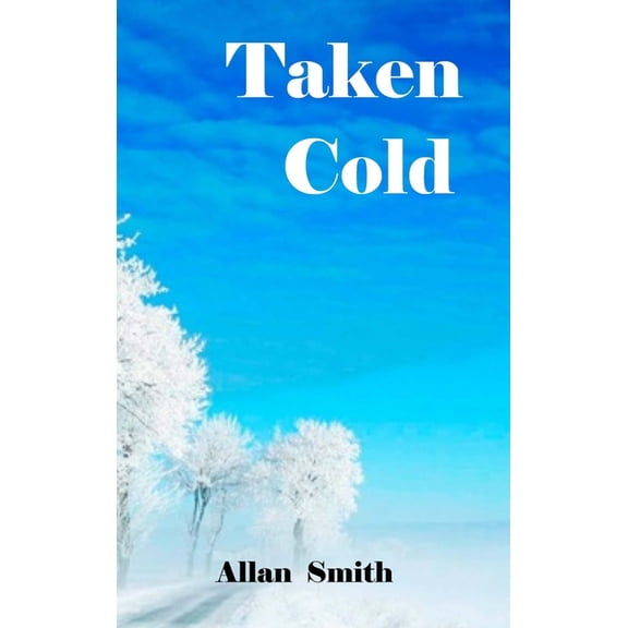 Taken Cold, (Hardcover)