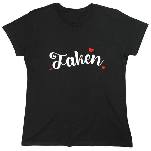 Taken Heart Sarcastic Humor Novelty Funny Women's Casual Tees