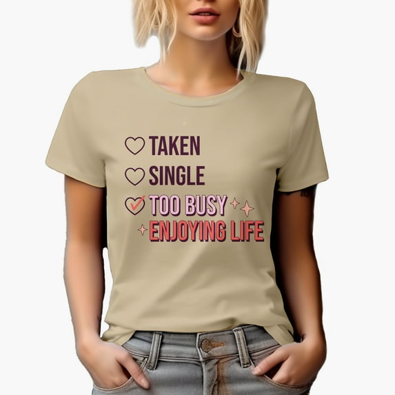 Taken, Single, Too Busy Enjoying Life Checklist, Anti Valentine's Day Art Merch Gift, Tan T-Shirt, XL
