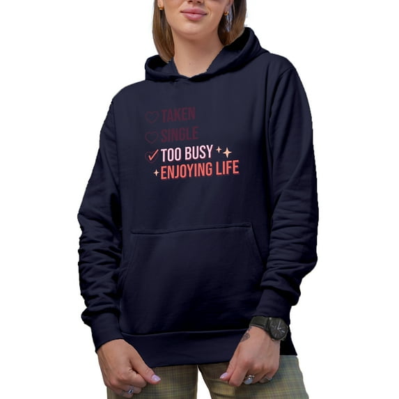 Taken, Single, Too Busy Enjoying Life Checklist, Anti Valentine's Day Gift, Navy Blue Hooded Sweatshirt or Hoodie, XL