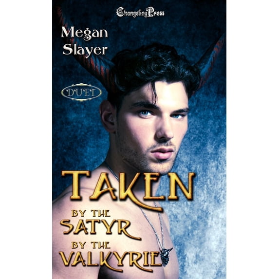 Taken Taken by the Satyr/Taken by the Valkyrie Duet: Paranormal Women's Fiction, Book 5, (Paperback)