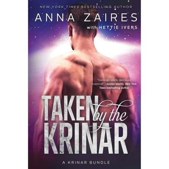 Taken by the Krinar: A Krinar Bundle (Paperback) by Anna Zaires, Dima Zales