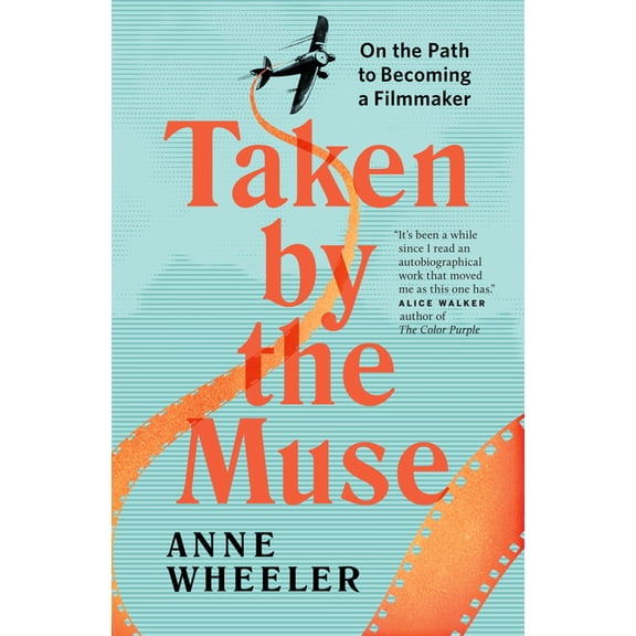 Taken by the Muse: On the Path to Becoming a Filmmaker (Paperback)
