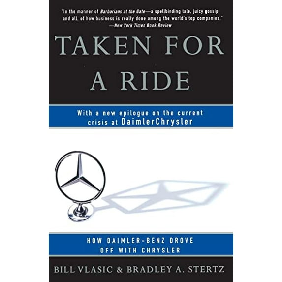 Pre-Owned Taken for a Ride: How Daimler-Benz Drove Off with Chrysler (Paperback) 0060934484 9780060934484