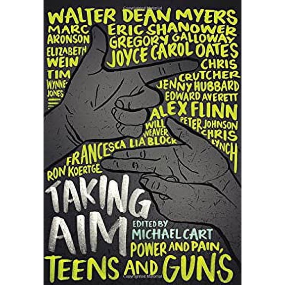 Pre-Owned Taking Aim: Power and Pain, Teens and Guns (Hardcover) 0062327356 9780062327352