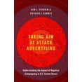 thumbnail image 1 of Taking Aim at Attack Advertising: Understanding the Impact of Negative Campaigning in U.S. Senate Races, (Paperback), 1 of 1