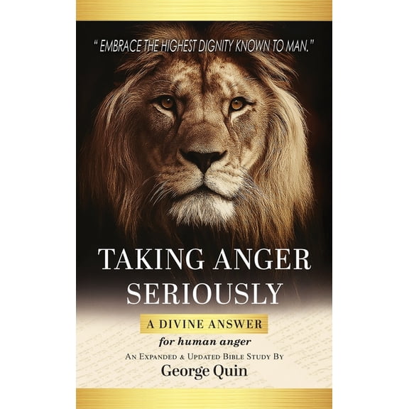 Taking Anger Seriously: A Divine Answer for Human Anger (An Expanded & Updated Bible Study), (Hardcover)