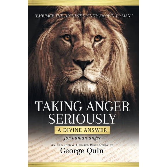 Taking Anger Seriously: A Divine Answer for Human Anger (An Expanded & Updated Bible Study), (Paperback)