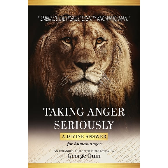 Taking Anger Seriously: A Divine Answer for Human Anger (An Expanded & Updated Bible Study), (Paperback)