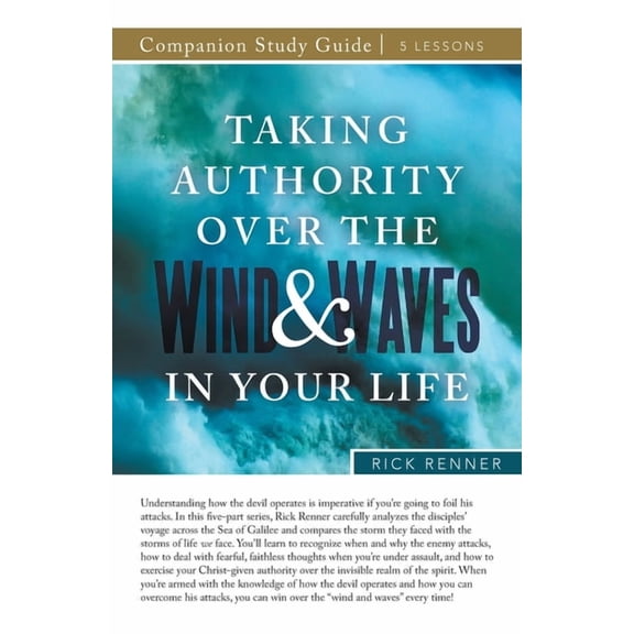 Taking Authority Over the Wind and Waves in Your Life Study Guide, (Paperback)