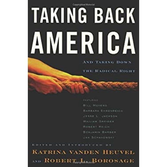 Pre-Owned Taking Back America: And Taking Down the Radical Right (Nation Books) (Paperback) 1560255838 9781560255833