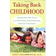thumbnail image 1 of Pre-Owned Taking Back Childhood: Helping Your Kids Thrive in a Fast-Paced, Media-Saturated, Violence-Filled World (Hardcover) 1594630437 9781594630439, 1 of 1