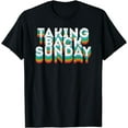 thumbnail image 1 of Taking Back Sunday Funny Sayings Cool Sunday Humor Novelty Short T-Shirt01, 1 of 3