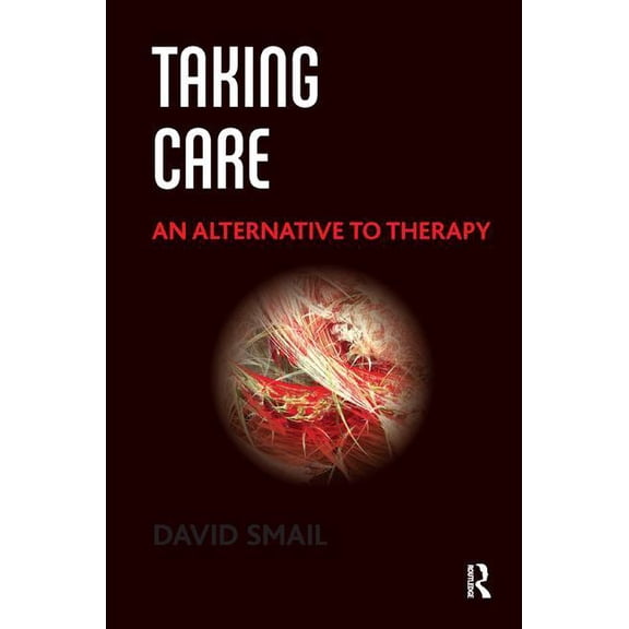 Taking Care: An Alternative to Therapy, (Paperback)