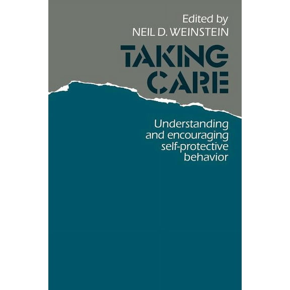 Taking Care: Understanding and Encouraging Self-Protective Behavior, (Paperback)