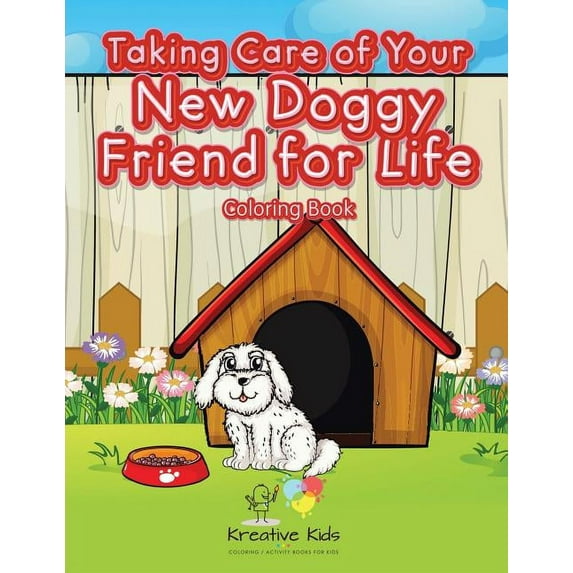 Taking Care of Your New Doggy Friend for Life Coloring Book (Paperback)