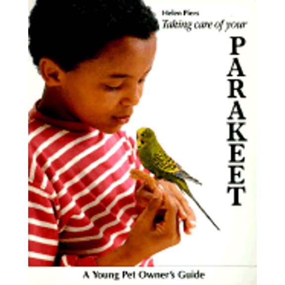 Pre-Owned Taking Care of Your Parakeet (A Young Pet Owner's Guide) (Paperback) 0812013700 9780812013702