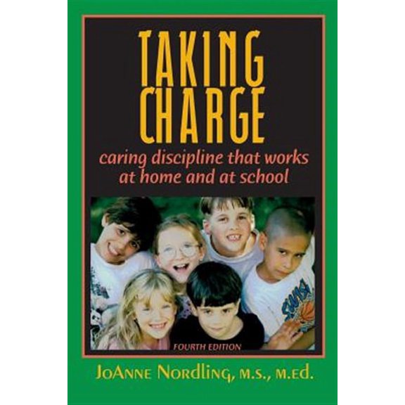 Taking Charge: Caring Discipline That Works at Home and at School