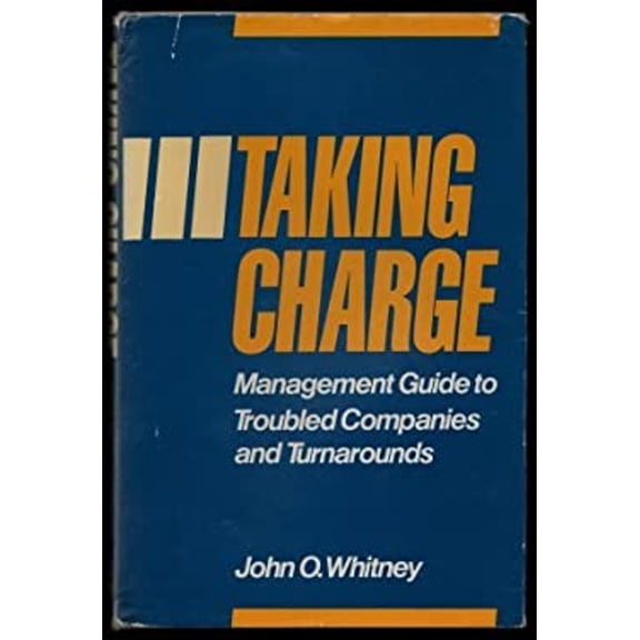 Pre-Owned Taking Charge: Management Guide to Troubled Companies and Turn Arounds (Hardcover) 0870949403 9780870949401