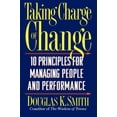 thumbnail image 1 of Pre-Owned Taking Charge of Change: 10 Principles for Managing People and Performance (Paperback) 0201916045 9780201916041, 1 of 1