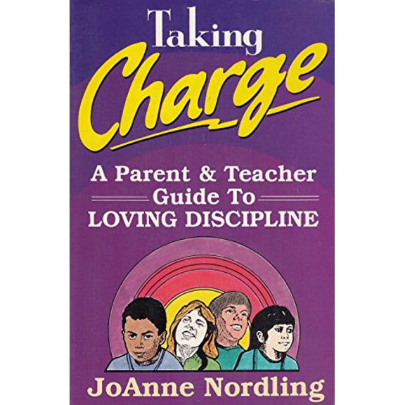 Pre-Owned Taking Charge: Parent and Teacher Guide to Loving Discipline Paperback