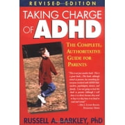 Taking Charge of ADHD, Revised Edition The Complete, Authoritative Guide for Parents Paperback