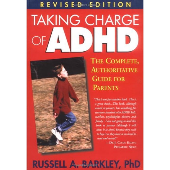 Pre-Owned Taking Charge of ADHD: The Complete, Authoritative Guide for Parents (Revised Edition) (Paperback) 1572305606 9781572305601