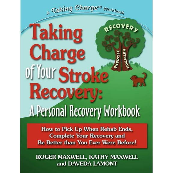 Taking Charge of Your Stroke Recovery: A Personal Recovery Workbook, (Paperback)