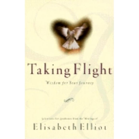Pre-Owned Taking Flight : Wisdom for Your Journey (Paperback)