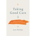 thumbnail image 1 of Taking Good Care: Administration as Christian Formation, (Paperback), 1 of 1