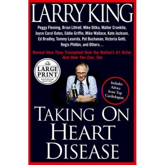 Pre-Owned Taking on Heart Disease : Famous Personalities Recall How They Triumphed over the Nation's #1 Killerand How You Can, Too (Hardcover) 9780375433726