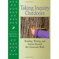 thumbnail image 1 of Pre-Owned Taking Inquiry Outdoors: Reading, Writing, and Science Beyond the Classroom (Paperback) 1571103023 9781571103024, 1 of 1