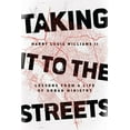 thumbnail image 1 of Taking It to the Streets: Lessons from a Life of Urban Ministry, (Paperback), 1 of 1