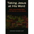 thumbnail image 1 of Taking Jesus at His Word : What Jesus Really Said in the Sermon on the Mount (Paperback), 1 of 1